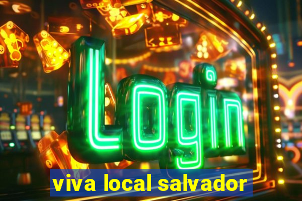 viva local salvador